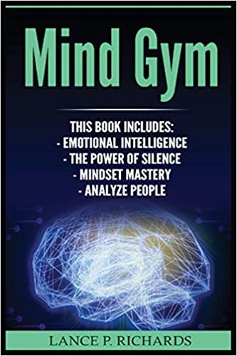 okumak Mind Gym: Emotional Intelligence, The Power of Silence, Mindset Mastery, Analyze People (Think Differently, Achieve More, Thrive, Mental Training)