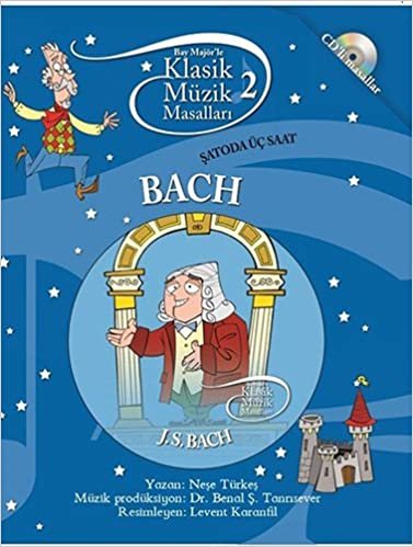 okumak Bay Majör&#39;le Klasik Müzik Masalları 2 - Bach: CD&#39;li Masallar Şato&#39;da Üç Saat