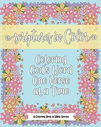 okumak Scriptures in Color Coloring God&#39;s Word One Verse At A Time A Coloring Book of Bible Verses