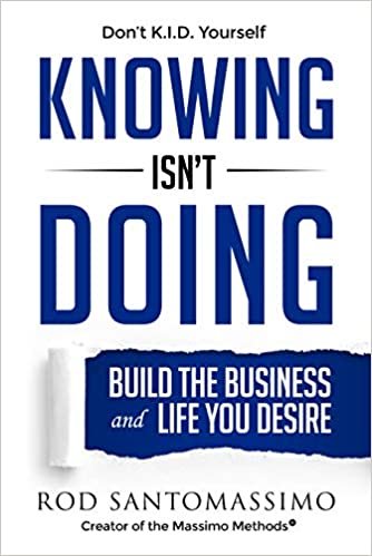 okumak Knowing Isn&#39;t Doing: Build the Business and Life You Desire