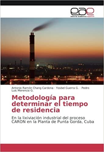 okumak Metodología para determinar el tiempo de residencia: En la lixiviación industrial del proceso CARON en la Planta de Punta Gorda, Cuba