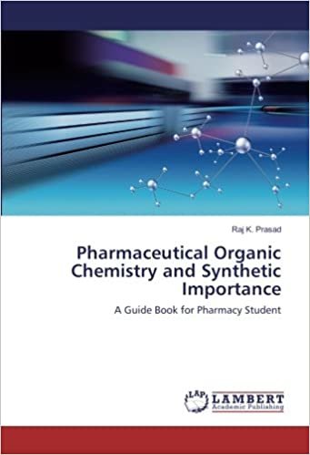 okumak Pharmaceutical Organic Chemistry and Synthetic Importance: A Guide Book for Pharmacy Student