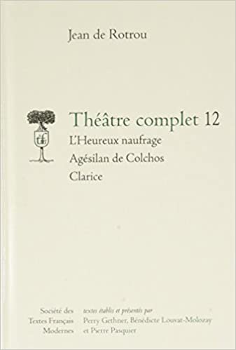 okumak L&#39;Heureux Naufrage - Agesilan de Colchos - Clarice: L&#39;HEUREUX NAUFRAGE - AGÉSILAN DE COLCHOS - CLARICE (Societe Des Textes Francais Modernes)