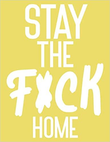 okumak Stay The F*ck Home: Graph Paper Small Journal Notebook Pretty Diary Logbook 2021 Gift Quarantine Adult Women Book Funny Toilet Go To Sleep Kids Baby ... Bed Wreck On The Shelf Relaxation Ever !