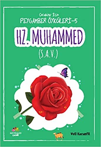 okumak Hz. Muhammed (S. A. V.): Çoçuklar İçin Peygamber Öyküleri - 5