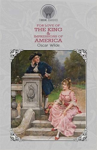 okumak For Love of the King &amp; Impressions of America (Throne Classics)