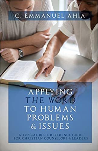 okumak Applying the Word to Human Problems &amp; Issues: A Topical Bible Reference Guide for Christian Counselors &amp; Leaders
