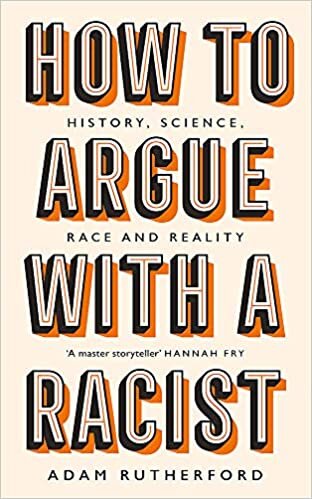 okumak How to Argue With a Racist: History, Science, Race and Reality