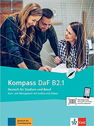 okumak Kompass DaF B2.1: Deutsch für Studium und Beruf. Kurs- und Übungsbuch mit Audios und Videos (Kompass DaF / Deutsch für Studium und Beruf)