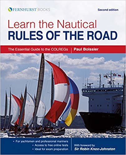 okumak Learn the Nautical Rules of the Road - The Essential Guide to the COLREGs Second edition