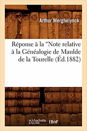 okumak R ponse La Note Relative La G n alogie de Maulde de la Tourelle (Ed.1882)