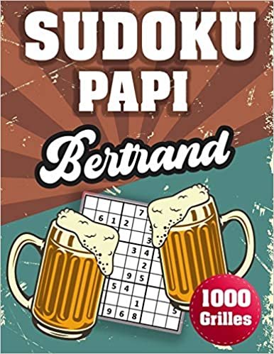 okumak SUDOKU PAPI Bertrand: 1000 Sudokus avec solutions niveau facile,moyen et difficile cadeau original à offrir a votre papy