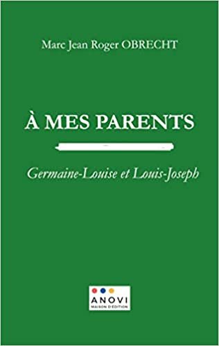 okumak À MES PARENTS: Germaine-Louise et Louis-Joseph (BOOKS ON DEMAND)