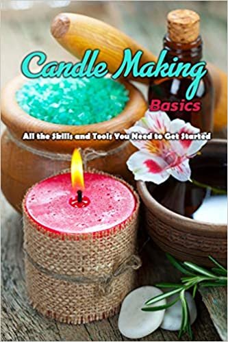 okumak Candle Making Basics: All the Skills and Tools You Need to Get Started: Candle Making Basics