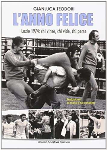 okumak L&#39;anno felice. Lazio 1974. Chi vinse e chi perse