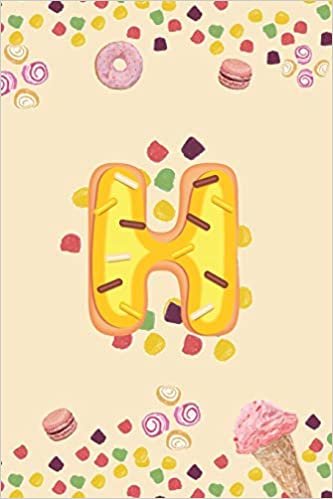 okumak H: Monogram Initial H Notebook Pretty Sweet Doughnut Snack &amp; Candy Blank Lined Paper Journal Gift for Girls and Boys
