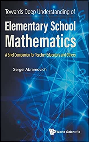 Towards Deep Understanding Of Elementary School Mathematics - A Brief Companion For Teacher Educators And Others