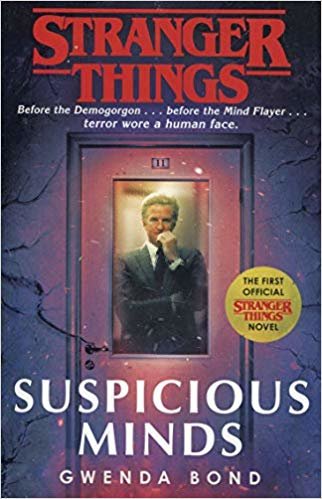 Stranger Things: Suspicious Minds: The First Official Novel