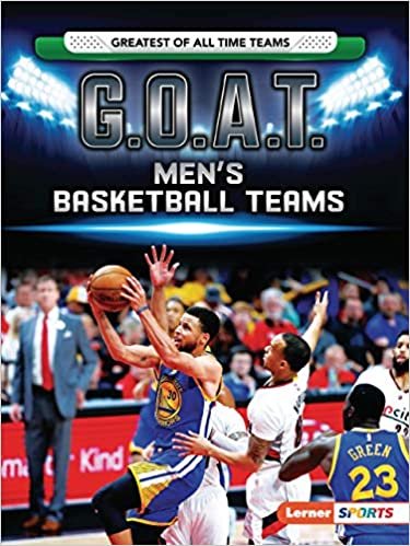 okumak G.O.A.T. Men&#39;s Basketball Teams (Greatest of All Time Teams, Lerner Sports)
