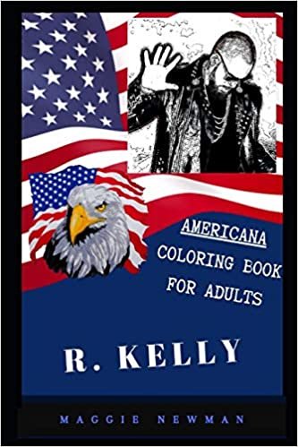 okumak R. Kelly Americana Coloring Book for Adults: Patriotic and Americana Artbook, Great Stress Relief Designs and Relaxation Patterns Adult Coloring Book (R. Kelly Coloring Book for Adults, Band 0)