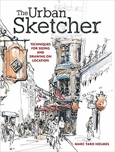 okumak The Urban Sketcher : Techniques for Seeing and Drawing on Location