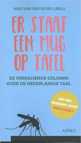 okumak Er staat een mug op tafel: 52 verrassende columns over de Nederlandse taal