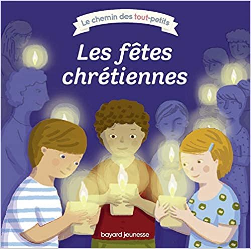 okumak Les fêtes chrétiennes (Chemin des tout-petits)