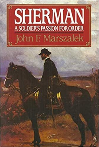 okumak SHERMAN: A Soldier&#39;s Passion for Order [Hardcover] Marszalek, John F.