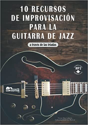 10 recursos de improvisación en la guitarra de jazz: A través de las triadas (mp3)