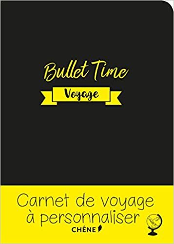 okumak Bullet time Journal de voyage