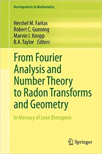okumak From Fourier Analysis and Number Theory to Radon Transforms and Geometry: In Memory of Leon Ehrenpreis (Developments in Mathematics)