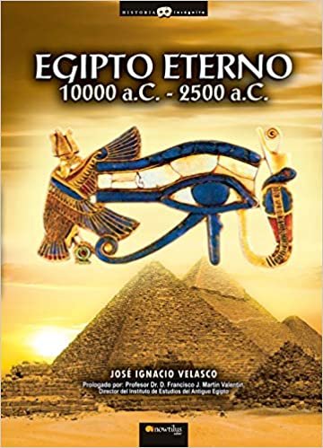 okumak Egipto eterno, 10000 A.C. -2500 A.C.: (Versión sin solapas) (Unknown History)