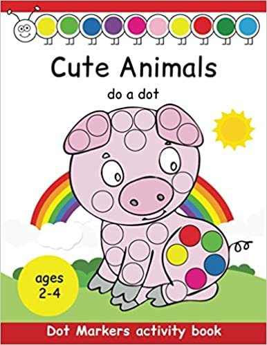 okumak Dot Markers Activity Book Cute Animals Do a Dot: Dot Markers Coloring Book | Big Dots | Paint Daubers | For Toddlers and Kids Ages 2-4 | Preschool &amp; Kindergarten