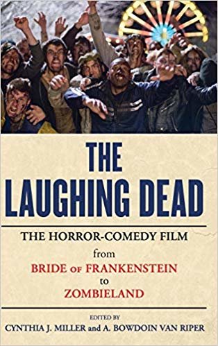 okumak The Laughing Dead: The Horror-Comedy Film from Bride of Frankenstein to Zombieland