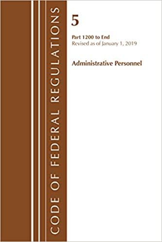 okumak Code of Federal Regulations, Title 05 Administrative Personnel 1200-End, Revised as of January 1, 2019