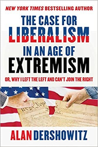okumak The Case for Liberalism in an Age of Extremism: or, Why I Left the Left But Can&#39;t Join the Right