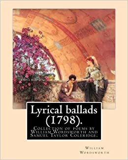 okumak Lyrical ballads (1798). By: William Wordsworth and By: S. T. Coleridge (21 October 1772 – 25 July 1834). Edited By: Thomas Hutchinson (9 September ... the English Romantic movement in literature.