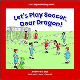 okumak Let&#39;s Play Soccer, Dear Dragon! (Dear Dragon Developing Readers. Level B)