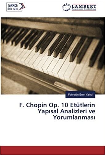 okumak F. Chopin Op. 10 Etütlerin Yapısal Analizleri ve Yorumlanması