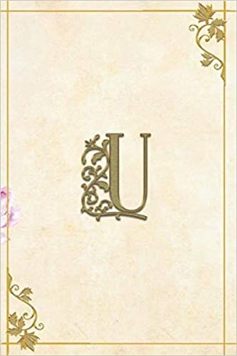 okumak U : Initial Monogram U Gold Alphabet: Notebook Journal Lined Notebook /Note Taking for Girls and Women / Journal Gift, 112 Pages, 6 x 9