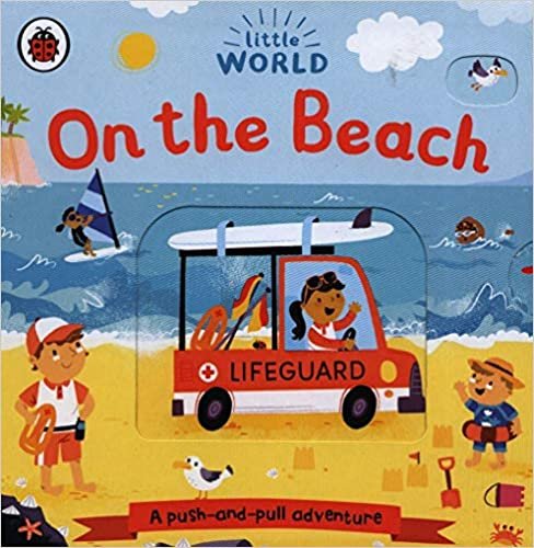 okumak Little World: On the Beach: A push-and-pull adventure (Little World) [Board book]