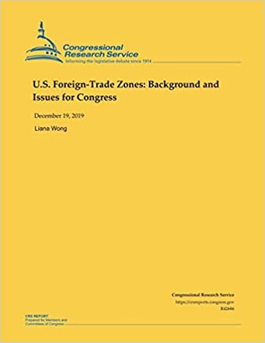 okumak U.S.-Foreign Trade Zones: Background and Issues for Congress