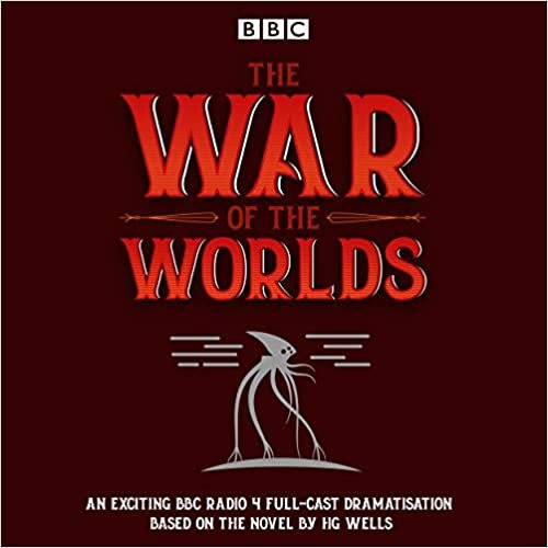 okumak The War of the Worlds: BBC Radio 4 full-cast dramatisation (BBC Audio)