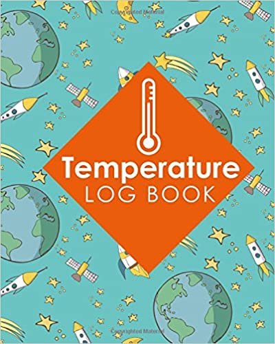 okumak Temperature Log Book: Freezer Temperature Log Template, Temperature Log Book Template, Refrigerator Freezer Temperature Log, Time Temperature Log ... Cover: Volume 78 (Temperature Log Books)