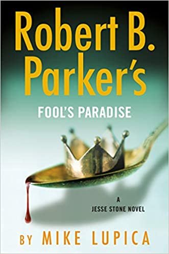 okumak Robert B. Parker&#39;s Fool&#39;s Paradise (A Jesse Stone Novel, Band 19)