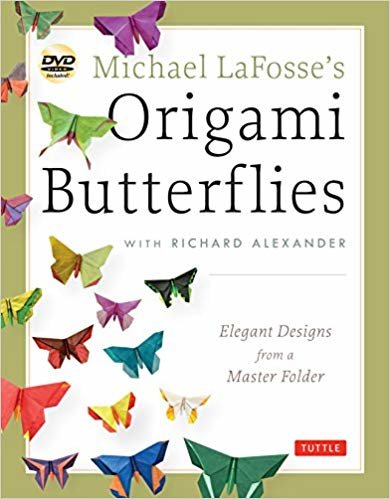 okumak Michael LaFosse&#39;s Origami Butterflies : Elegant Designs from a Master Folder
