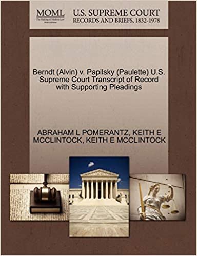 okumak Berndt (Alvin) v. Papilsky (Paulette) U.S. Supreme Court Transcript of Record with Supporting Pleadings