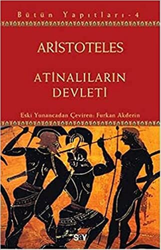 okumak Atinalıların Devleti: Aristoteles Bütün Yapıtları 4