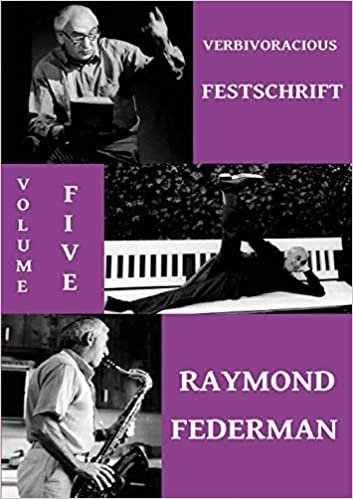 okumak Verbivoracious Festschrift Volume 5: Raymond Federman