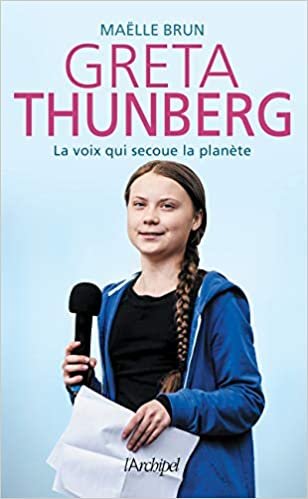 okumak Greta Thunberg, la voix qui secoue la planète
